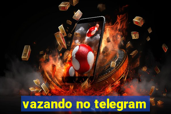 vazando no telegram